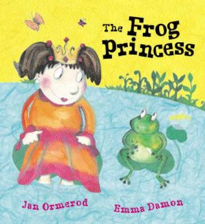 Frog Princess by Jan Ormerod & Emma Damon