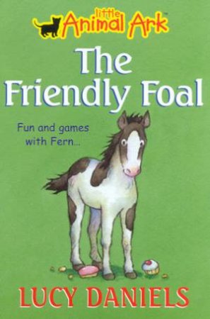 The Friendly Foal by Lucy Daniels