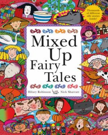 Mixed Up Fairy Tales by Hilary Robinson & Nick Sharratt