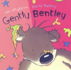 Gently Bentley by Ian Whybrow & David Melling