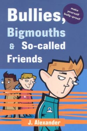 Bullies, Bigmouths & So-Called Friends - Boys' Cover - Blue by J Alexander