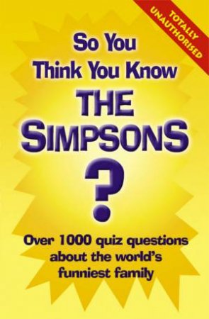 So You Think You Know The Simpsons? Quiz Book by Clive Gifford