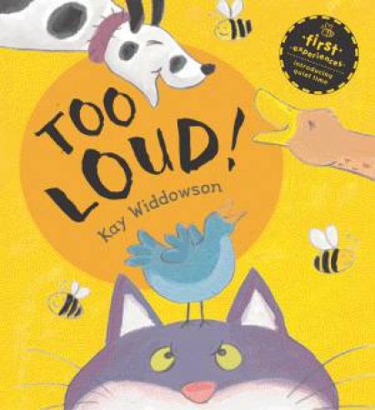 Hodder Toddler New Experiences: Too Loud! by Kay Widdowson