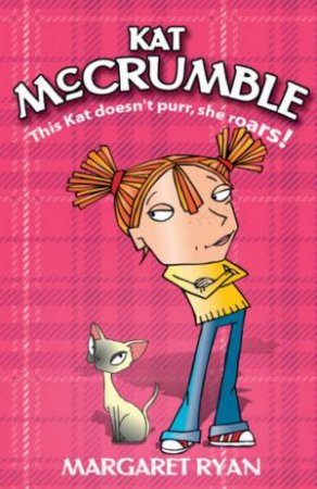 Kat McCrumble: This Kat Doesn't Purr, She's Roars! by Margaret Ryan