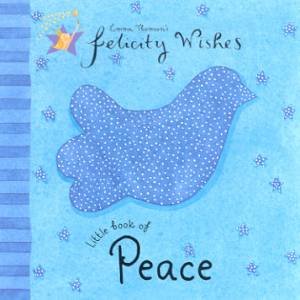 Felicity Wishes: Little Book Of Peace by Emma Thomson