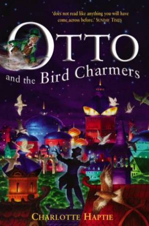 Otto And The Bird Charmers by Charlotte Haptie