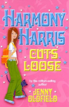 Harmony Harris Cuts Loose by Jenny Oldfield