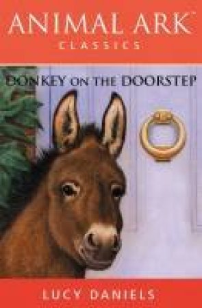 Animal Ark Classics: Donkey On The Doorstep by Luch Daniels