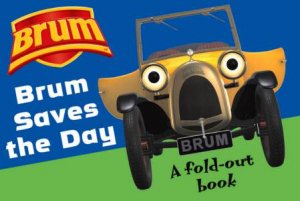 Brum: Brum Saves The Day - A Fold-Out Book by Alan Dapre