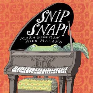 Snip Snap by Mara Bergman