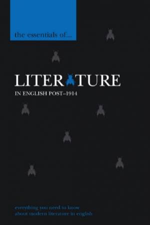 The Essentials Of: Literature In English, Post-1914 by Ian Mackean