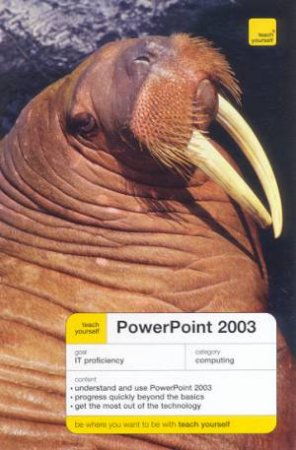 Teach Yourself: PowerPoint 2003 by Moira Stephen