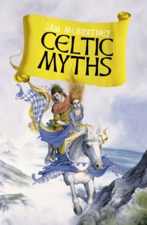 Celtic Myths by Sam McBratney