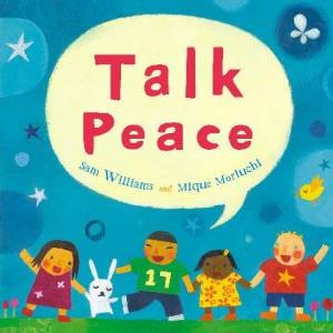 Talk Peace by Sam Williams & Mique Moriuchi