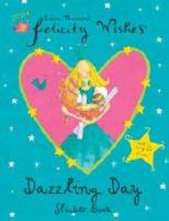 Felicity Wishes: Dazzling Day Sticker Book by Emma Thomson