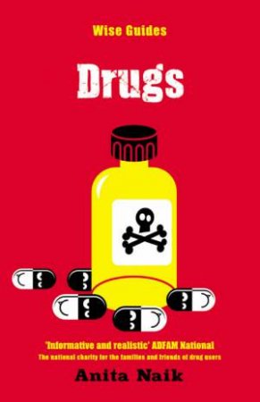 Wise Guides: Drugs by Anita Naik