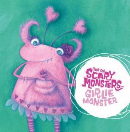 (Not So) Scary Monsters: Girlie Monster by Mandy Archer