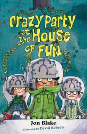 Crazy Party At The House Of Fun by Jon Blake