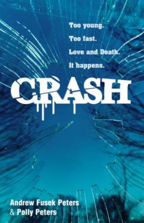 Crash: A Story Of Love And Death by Andrew Fusek Peters