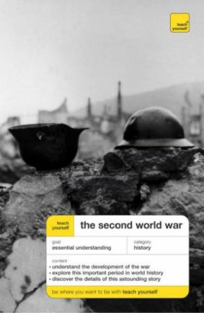 Teach Yourself History: The Second World War by Alan Farmer