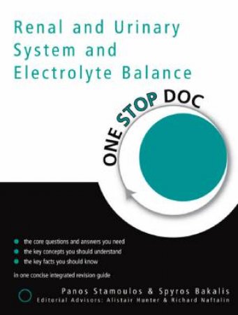 One Stop Doc: Renal And Urinary System And Electrolyte Balance by Panos Stamoulos