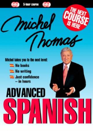 Michel Thomas Advanced Spanish - CD by Michel Thomas