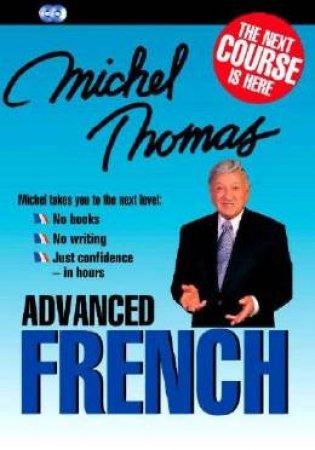 Michel Thomas Advanced French - CD by Michel Thomas