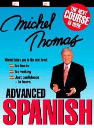 Michel Thomas Advanced Spanish - Tape by Michel Thomas