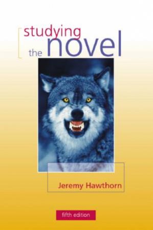 Studying The Novel - 5 Ed by Jeremy Hawthorn