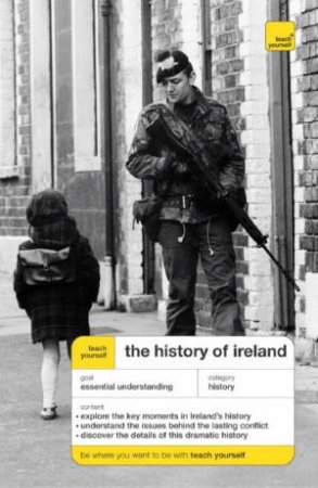 Teach Yourself: The History Of Ireland by Finbar Madden