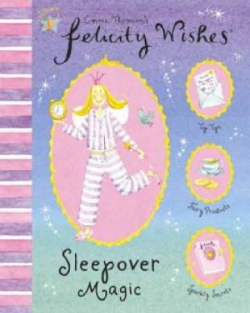 Felicity Wishes: Sleepover Magic by Emma Thomson