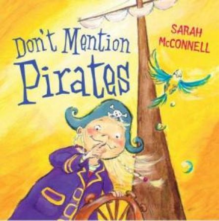 Don't Mention Pirates by Sarah McConnell