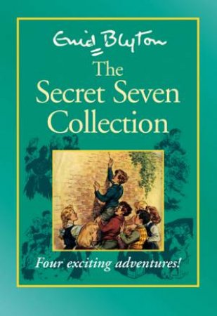 The Secret Seven Collection by Enid Blyton