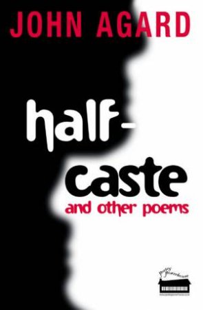 Half-Caste And Other Poems by John Agard