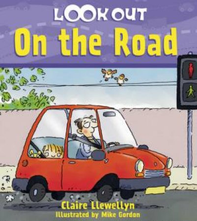 Look Out: On The Road by Claire Llewellyn