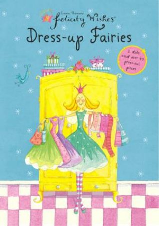 Felicity Wishes: Dress-Up Fairies by Emma Thomson