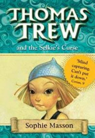 Thomas Trew And The Selkie's Curse by Sophie Masson