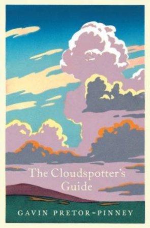 The Cloudspotter's Guide by Gavin Pretor-Pinney