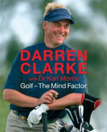 Golf - The Mind Factor by Darren Clarke