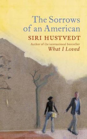 Sorrows of an American by Siri Hustvedt