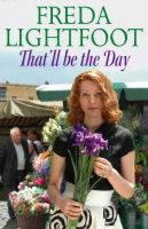 That'll Be The Day by Freda Lightfoot