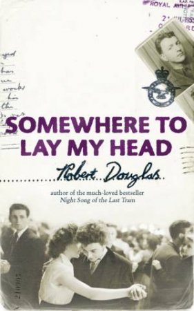 Somewhere To Lay My Head by Robert Douglas