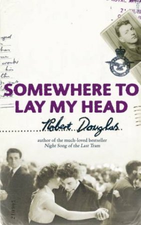 Somewhere To Lay My Head by Robert Douglas