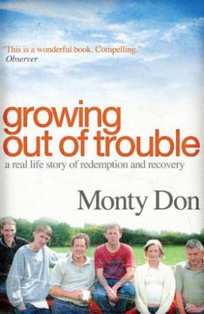 Growing Out of Trouble by Monty Don