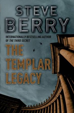 The Templar Legacy by Steve Berry