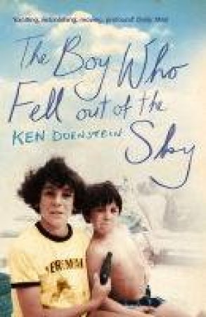 The Boy Who Fell Out Of The Sky by Ken Dornstein