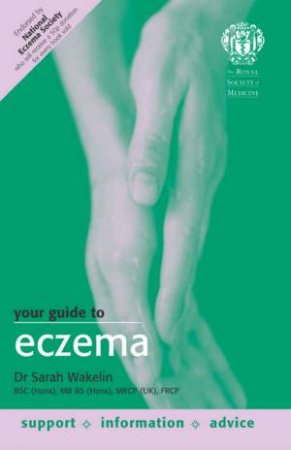 Your Guide To Eczema by Sarah Wakelin