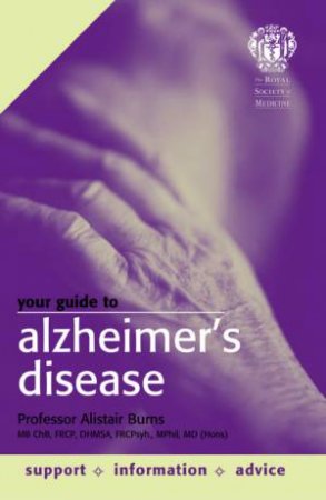 Your Guide To Alzheimer's Disease by Alistair Burns