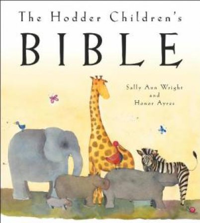 Hodder Children's Bible by Sally Ann Wright & Honor Ayres