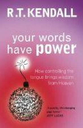 Your Words Have Power by R T Kendall